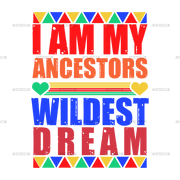 Iam_My_Ancestors_Wildest_Dream.png