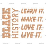 Black_History_Learn_Make_Love_Live.png