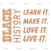 Black_History_Learn_Make_Love_Live.png