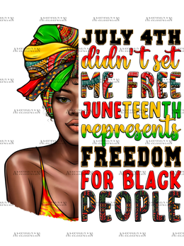 July_4th_Didn_t_Set_Me_Free_Juneteenth_Afro_Woman.png