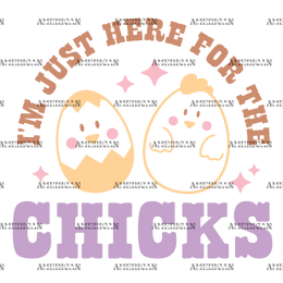 I_m_Here_For_The_Chicks.png