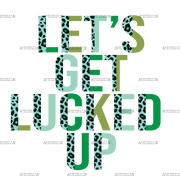 Lets_Get_Lucked_Up.png