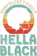 unapologetically_hella_black.png