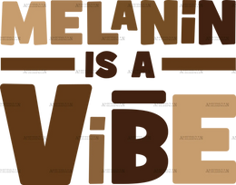 Melanin_Is_A_Vibe.png