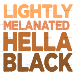 Lightly_Melanated_Hella_Black-2.png