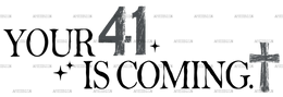 Your_41_Is_Coming-3.png