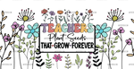 Teachers_Plant_Seeds_That_Grow_Forever-4.png