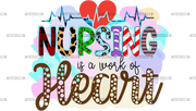 Nursing_Is_A_Work_Of_Heart_780d2813-9940-4a02-95a2-a7e67c48ae16.png