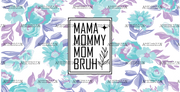 Mama_Mommy_Mom_Bruh.png