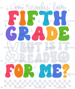 Im_ready_for_fifth_grade_but_is_it_ready_for_me.png