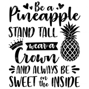 Be_A_Pineapple_Stand_Tall_Wear_A_Crown_And_Always_Be_Sweet_On_The_Inside.png