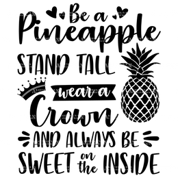 Be_A_Pineapple_Stand_Tall_Wear_A_Crown_And_Always_Be_Sweet_On_The_Inside.png