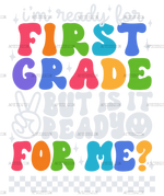 Im_ready_for_first_grade_but_is_it_ready_for_me.png
