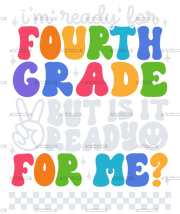 Im_ready_for_fourth_grade_but_is_it_ready_for_me.png