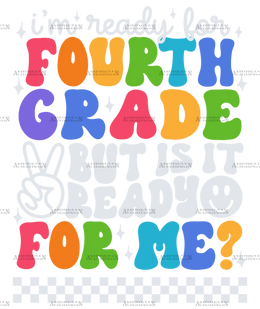 Im_ready_for_fourth_grade_but_is_it_ready_for_me.png