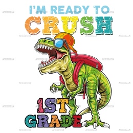 I_m_Ready_To_Crush_Dinosours_1st_grade.png