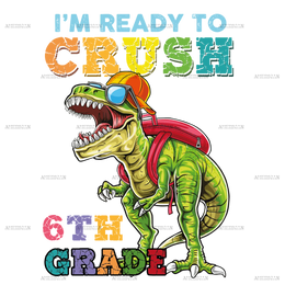 I_m_Ready_To_Crush_Dinosours_6th_grade.png