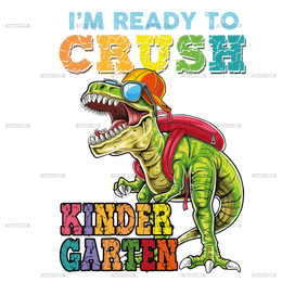 I_m_Ready_To_Crush_Dinosours_Kinder_Garten-1.png