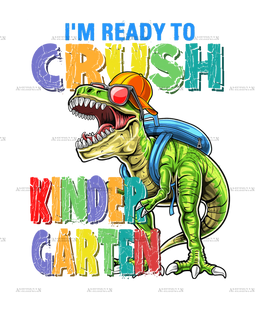 I_m_Ready_To_Crush_Dinosours_Kinder_Garten-2.png