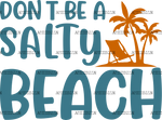 Dont_Be_A_Salty_Beach.png