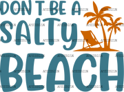 Dont_Be_A_Salty_Beach.png