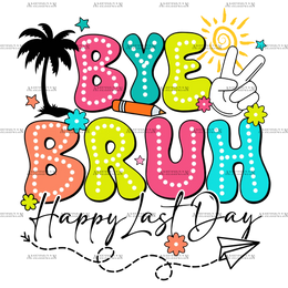 Bye_Bruh_Happy_Last_Day.png