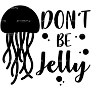 Don_t_Be_Jelly.png