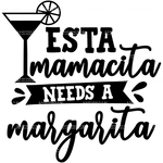 Esta_Mamacita_Needs_A_Margarita.png