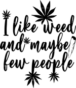 I_like_weed_and_maybe_few_people.png