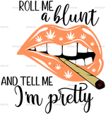 roll_me_a_blunt_and_tell_me_im_pretty_2.png