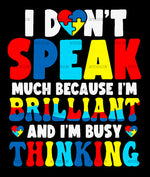I_Dont_Speak_Much_Because_I_m_Brilliant_And_I_m_Busy_Thinking.png