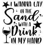 I_Wanna_Lay_In_The_Sun_With_A_Drink_In_My_Hand.png