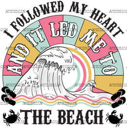 I_Followed_My_Heart_And_It_Led_Me_To_The_Beach.png