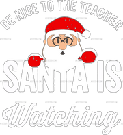 be_nice_to_tearchers_Santa_is_watching.png