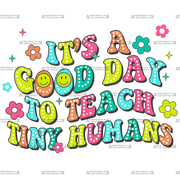 It_s_A_Good_Day_To_Teach_Tiny_Humans.png