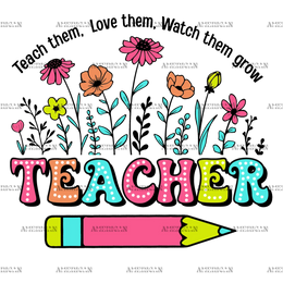Teach_Love_Watch_Them_Grow_Teacher.png