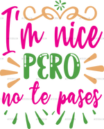 I_m_Nice_Pero_No_Te_Pases.png