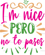 I_m_Nice_Pero_No_Te_Pases.png