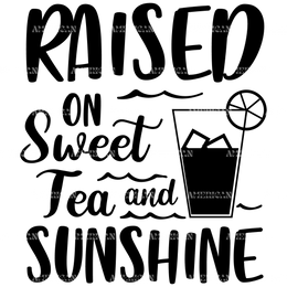 Raised_On_Sweet_Tea_And_Sunshine.png