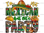 I_m_Not_Mexican_But_Let_s_Party.png