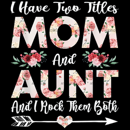 I_Have_Two_Titles_Mom_And_Aunt.png