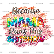 Because_Mama_Runs_This_Shitshow.png