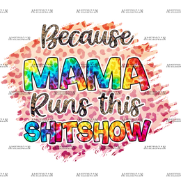 Because_Mama_Runs_This_Shitshow.png