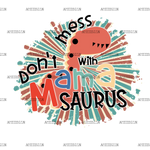 Don_t_Mess_With_Mamasaurus.png