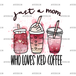 Just_A_Mom_Who_Loves_Iced_Coffee.png