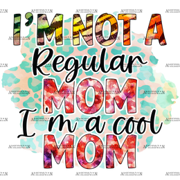 I_m_Not_A_Regular_Mom_I_m_A_Cool_Mom.png