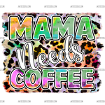 Mama_Needs_Coffee.png