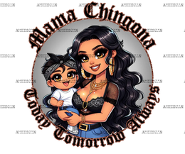 Mamma_Chingona_Today_Tomorrow_Always.png