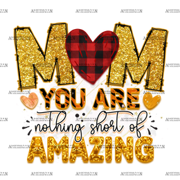 Mom_You_Are_Nothing_Short_Of_Amazing.png