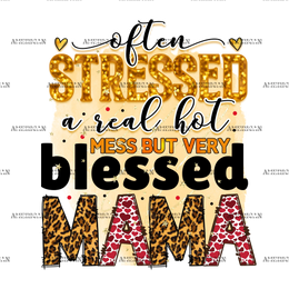 Often_Stressed_A_Real_Hot_Mess_But_Very_Blessed_Mama.png